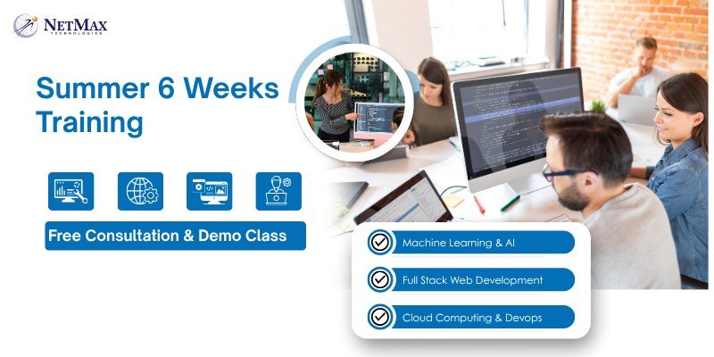 Netmax Technologies Summer 6 Weeks Training in Chandigarh – Data Science, AI, Web Development, Web Designing, Cloud Computing, Digital Marketing, and DevOps with Free Demo Class